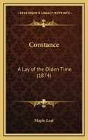 Constance: A Lay of the Olden Time (Classic Reprint) 1104087367 Book Cover