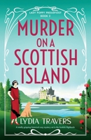 Murder on a Scottish Island: A totally gripping historical cozy mystery set in the Scottish Highlands (Lady Poppy Proudfoot) 1836184654 Book Cover