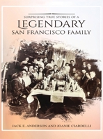 Surprising True Stories of a Legendary San Francisco Family B0GGR3FGBK Book Cover
