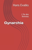 Gynarchia: L'île des femmes (French Edition) B084WLX3R9 Book Cover