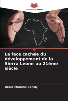 La face cachée du développement de la Sierra Leone au 21ème siècle (French Edition) 6207977823 Book Cover