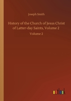 History of the Church of Jesus Christ of Latter-day Saints, Volume 2: Volume 2 3752430001 Book Cover