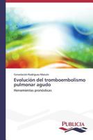Evolucion del Tromboembolismo Pulmonar Agudo 3639559371 Book Cover