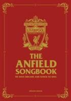 The Anfield Songbook: We Have Dreams And Songs To Sing - Updated Edition 1910335630 Book Cover