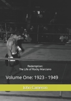 Redemption: The Life & Death of Rocky Marciano.: Volume 1 B09JJ7L7G2 Book Cover