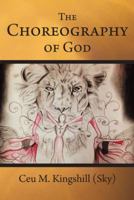 The Choreography of God 1490813403 Book Cover