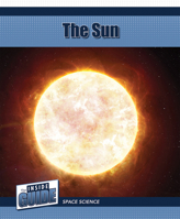 The Sun (The Inside Guide: Space Science) 1502670259 Book Cover