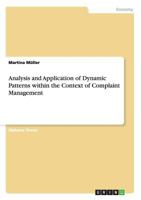 Analysis and Application of Dynamic Patterns within the Context of Complaint Management 3656024693 Book Cover