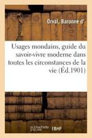 Usages mondains, guide du savoir-vivre moderne dans toutes les circonstances de la vie. 6e édition 2329024029 Book Cover