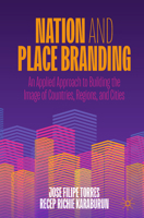 Nation and Place Branding: An Applied Approach to Building the Image of Countries, Regions, and Cities 3031973275 Book Cover