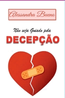 Não Seja Guiado Pela Decepção (Portuguese Edition) 6586990335 Book Cover