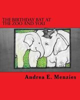 The Birthday Bat at the Zoo and You 1721038647 Book Cover