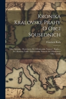 Kronika Kralovske Prahy O Obci Sousednich: Ulice Anenska - Hostivitova.-Sv.2.Hradcanske Namesti - Karlov.-Sv.3.Karlova Trida - Malostranske Namesti.-Sv.5.Purkynova Ulice - Zofin (Czech Edition) 102279163X Book Cover