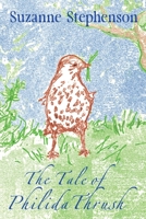 The Tale of Philida Thrush: A children's poem about nature, home and community 1917411022 Book Cover