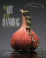 Art of the Handbag: Crazy Beautiful Bags 1937994295 Book Cover