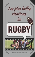 Les plus belles citations du rugby: Inspiration, humour, motivation et spiritualité dans le sport B0C2SG6BHX Book Cover