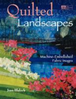 Quilted Landscapes: Machine-Embellished Fabric Images 156477144X Book Cover