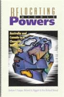 Relocating Middle Powers: Australia and Canada in a Changing World Order 0774804505 Book Cover