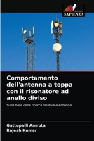 Comportamento dell'antenna a toppa con il risonatore ad anello diviso: Sulla base della ricerca relativa a Antenna 6202747536 Book Cover