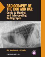 Radiography of the Dog and Cat: Guide to Making and Interpreting Radiographs 1118547470 Book Cover