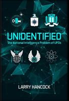 Unidentified: The National Intelligence Problem of UFOs 069289229X Book Cover