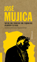 José Mujica: Soy del Sur, vengo del Sur. Esquina del Atlántico y el Plata 8417440550 Book Cover