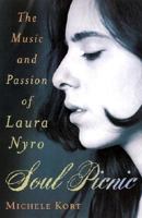 Soul Picnic: The Music and Passion of Laura Nyro 031220941X Book Cover