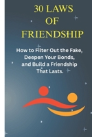 30 Laws of the Inner Circle: How to Filter Out the Fake, Deepen Your Bonds, and Build a Friendship That Lasts. B0GMR51BPK Book Cover