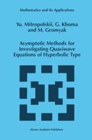 Asymptotic Methods for Investigating Quasiwave Equations of Hyperbolic Type 9401064261 Book Cover