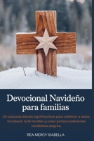 DEVOCIONAL NAVIDEÑO PARA FAMILIAS: 30 Lecturas diarias significativas para celebrar a Jesús, fortalecer la fe familiar y crear juntos tradiciones navideñas alegres. B0FX9BZBSC Book Cover