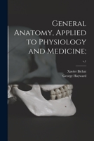 General Anatomy, Applied to Physiology and Medicine;; v.1 1015294723 Book Cover