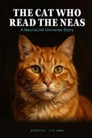 The Cat Who Read the News: A NeuroLink Universe Story B0H9WXMWG5 Book Cover