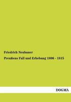 Preussens Fall Und Erhebung 1806 - 1815 3955644014 Book Cover