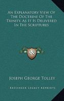 An Explanatory View of the Doctrine of the Trinity 1021958891 Book Cover