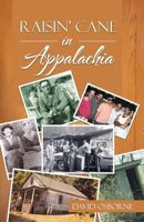 Raisin' Cane in Appalachia 1466988347 Book Cover
