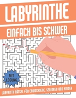 Labyrinthe Einfach bis Schwer: Labyrinth Rätsel für Erwachsene, Senioren und Kinder mit 5 verschiedenen Schwierigkeitsstufen - Geschenkidee zu Weihnachten B08P8SJ8KS Book Cover