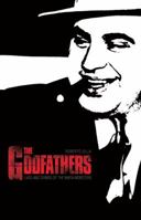 The Godfathers: Lives and Crimes of the Mafia Mobsters 1846880491 Book Cover