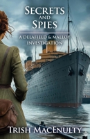 Secrets and Spies: A gripping women’s historical mystery (A Delafield & Malloy Investigation) B0DMLLF2RW Book Cover