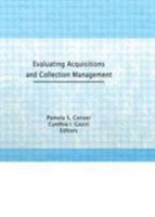 Evaluating Acquisitions and Collection Management 1560241608 Book Cover