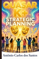 Quasar K+ strategic planning B0HHKVFYPD Book Cover