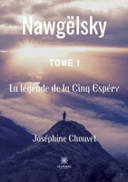 Nawgëlsky: Tome I: La légende de la Cinq Espéry B09WTDDJW8 Book Cover