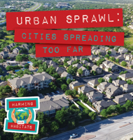 Urban Sprawl: Cities Spreading Too Far 1978543352 Book Cover