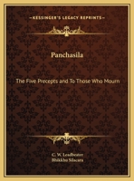 Panchasila: The Five Precepts and To Those Who Mourn 0766150259 Book Cover