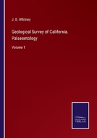 Geological Survey of California. Palaeontology: Volume 1 3752582405 Book Cover