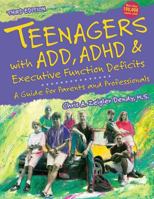 Teenagers with Add, ADHD & Executive Function Deficits: A Guide for Parents and Professionals 1606132814 Book Cover