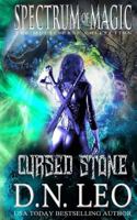 Cursed Stone - Spectrum of Magic - Book 3 198158885X Book Cover