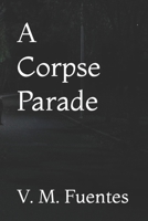 A Corpse Parade B08LYMW3KX Book Cover