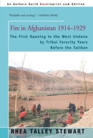 Fire in Afghanistan, 1914-1929: The First Opening to the West Undone by Tribal Ferocity Years Before the Taliban 0595093191 Book Cover