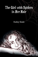 The Girl With Spiders In Her Hair 1738422208 Book Cover
