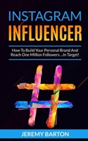 Instagram Influencer: How To Build Your Personal Brand And Reach One Million Followers ...In Target! 1670061906 Book Cover